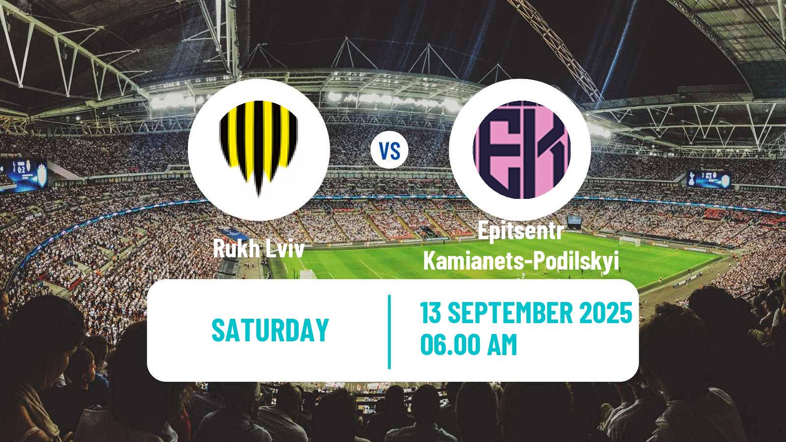Football Ukrainian Premier League Rukh Lviv - Epitsentr Kamianets-Podilskyi