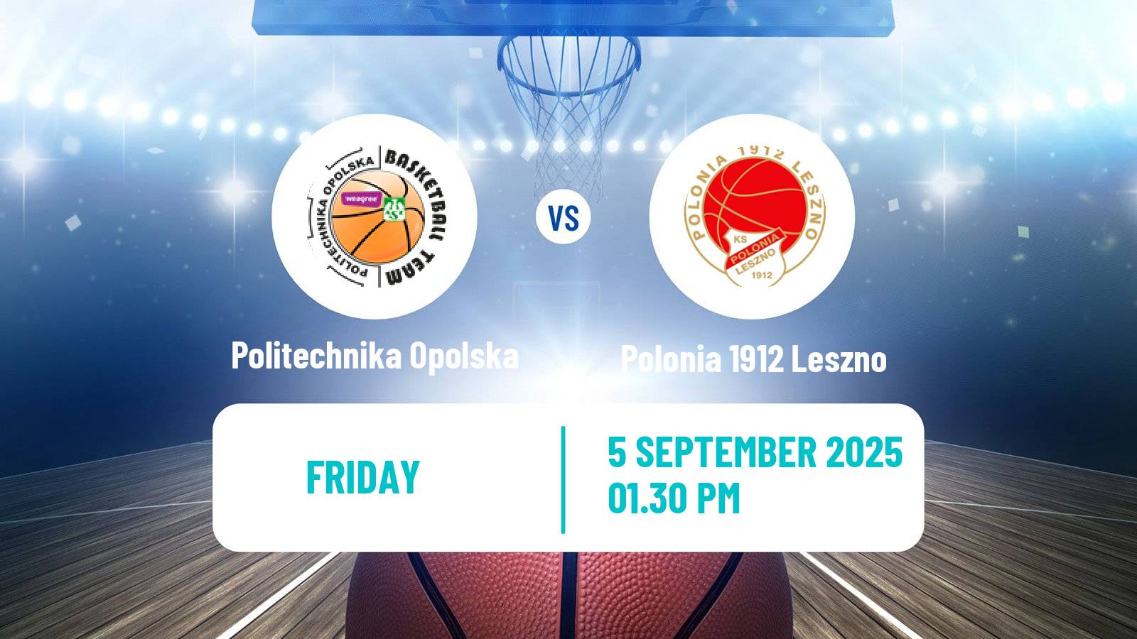 Basketball Club Friendly Basketball Politechnika Opolska - Polonia 1912 Leszno