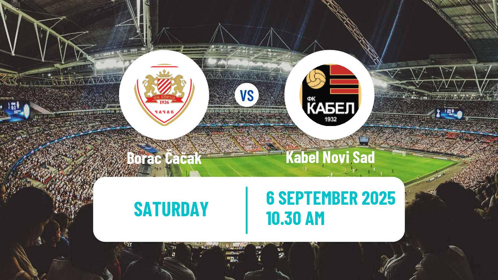 Football Serbian Prva Liga Borac Čačak - Kabel Novi Sad