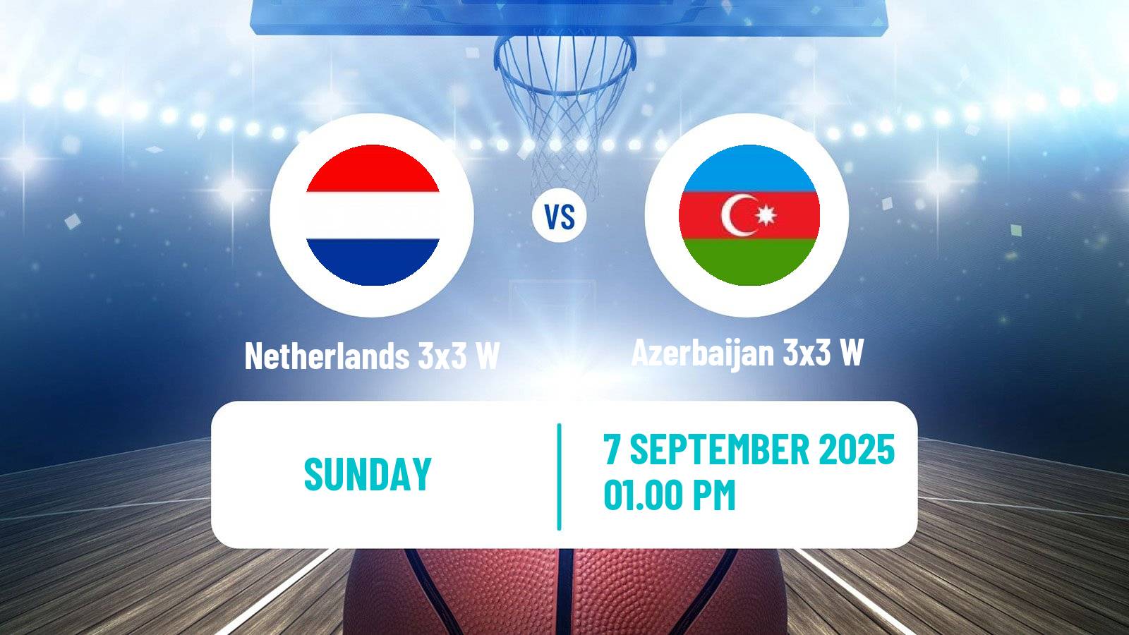Basketball Europe Cup Basketball 3x3 Women Netherlands 3x3 W - Azerbaijan 3x3 W