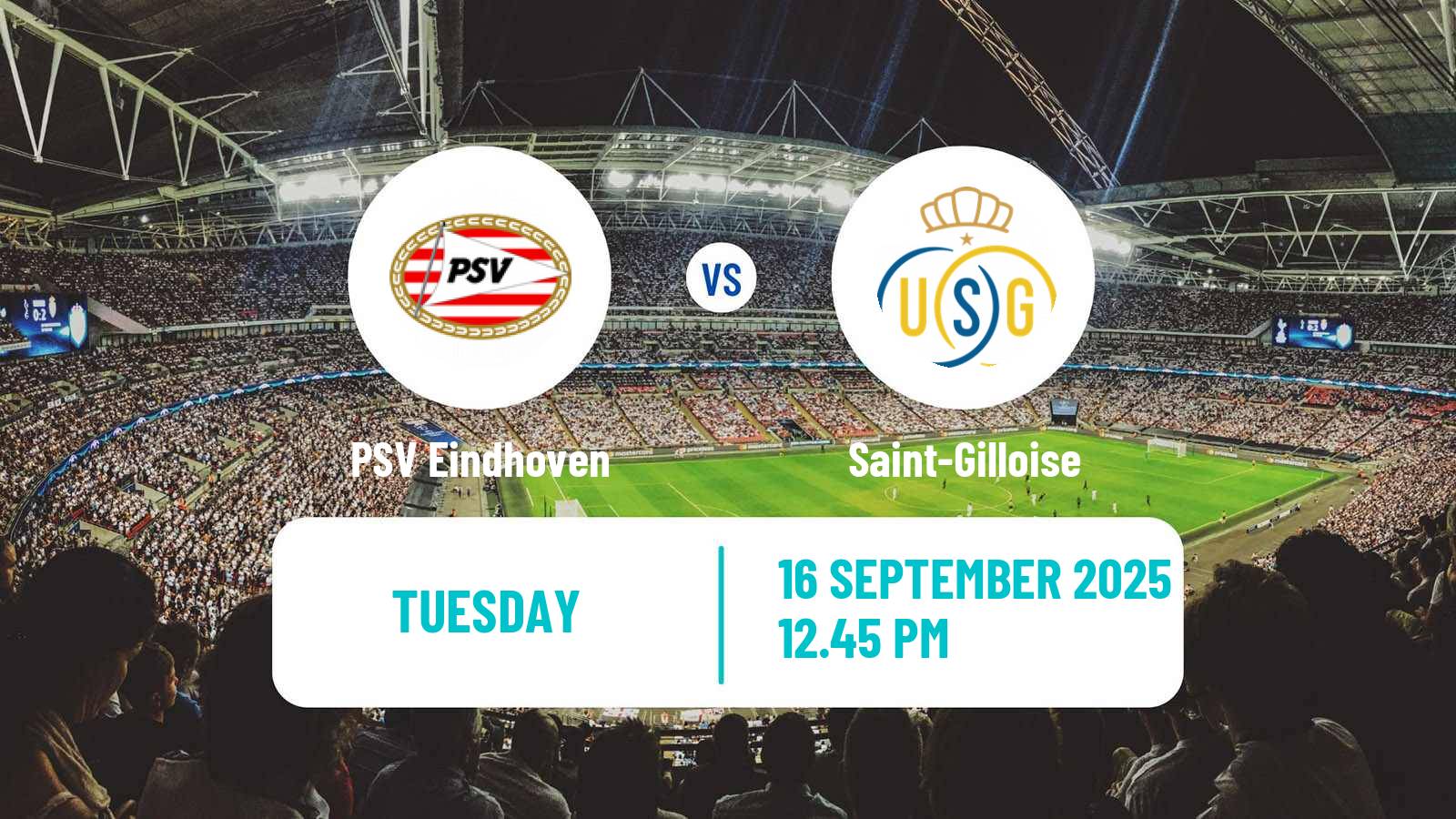 Football UEFA Champions League PSV Eindhoven - Saint-Gilloise