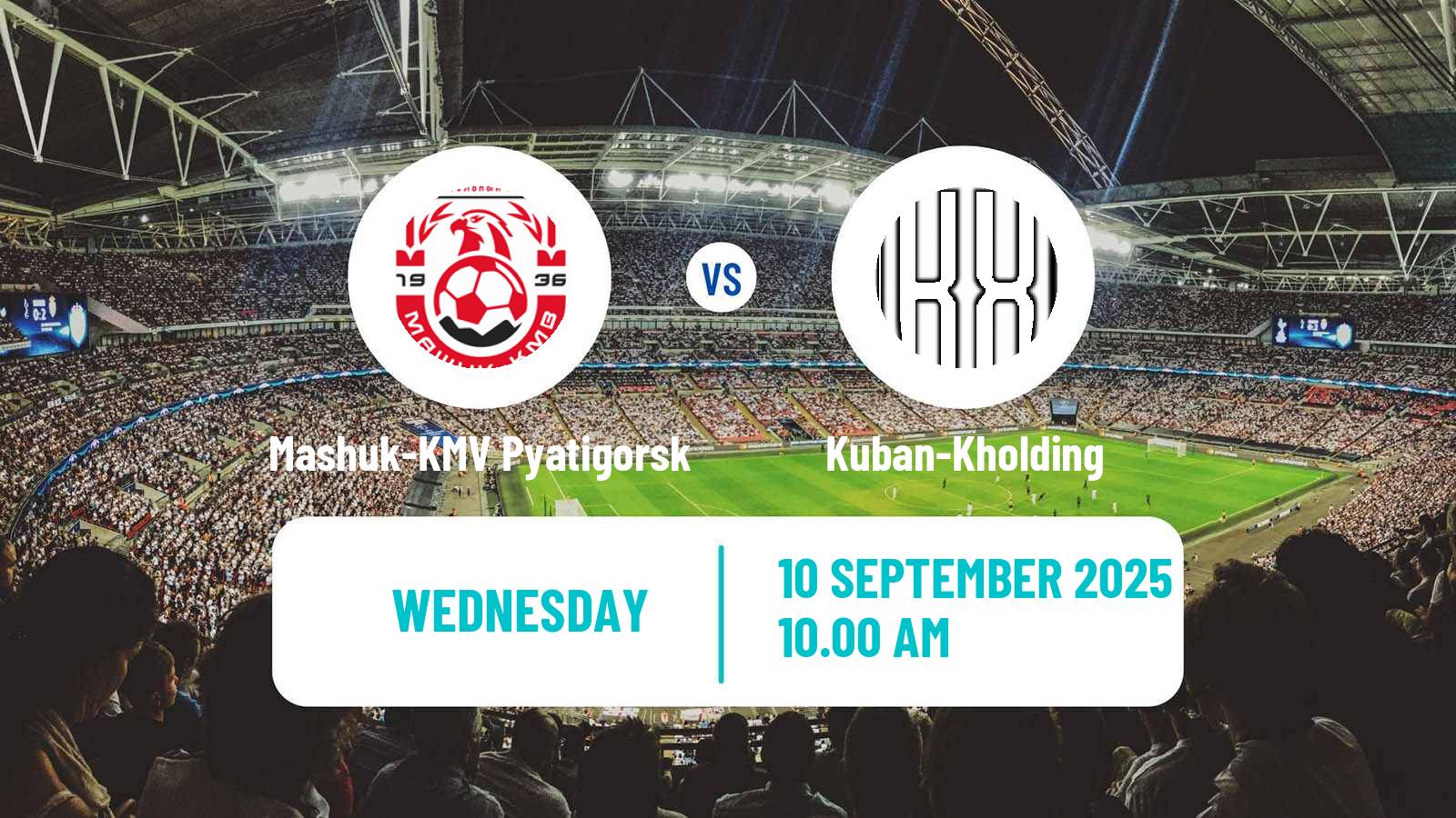 Football Russian Cup Mashuk-KMV Pyatigorsk - Kuban-Kholding