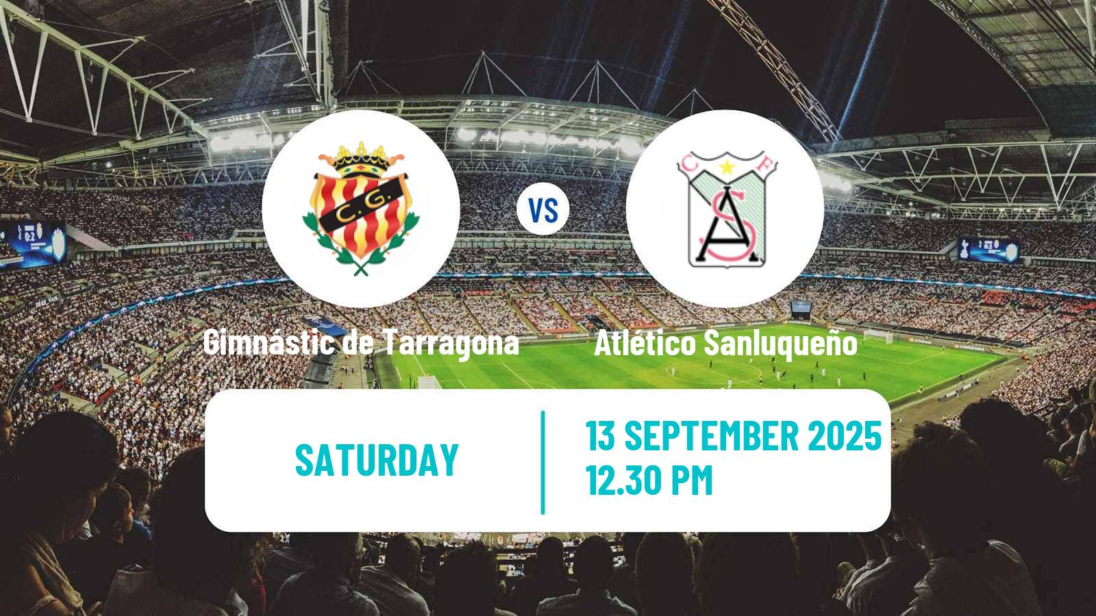 Football Spanish Primera RFEF Group 2 Gimnástic de Tarragona - Atlético Sanluqueño