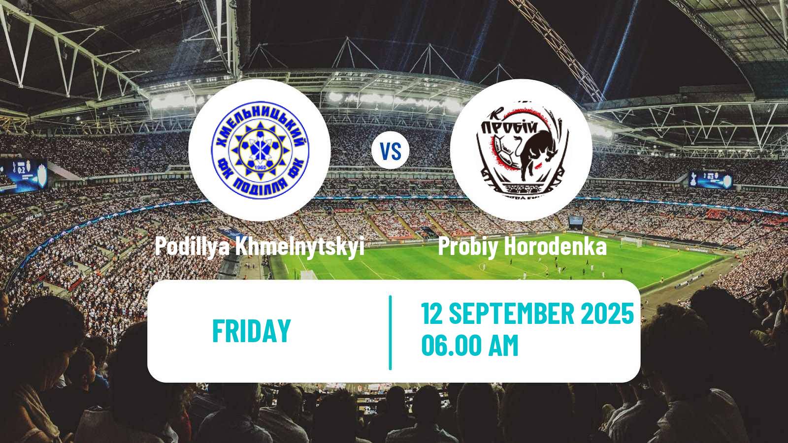 Football Ukrainian Persha Liga Podillya Khmelnytskyi - Probiy Horodenka