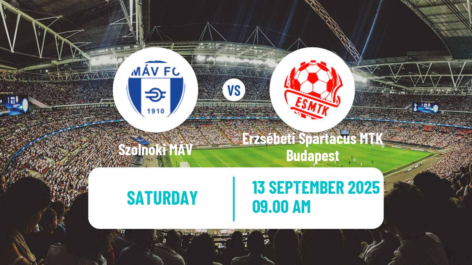 Football Hungarian Cup Szolnoki MÁV - Erzsébeti Spartacus MTK Budapest