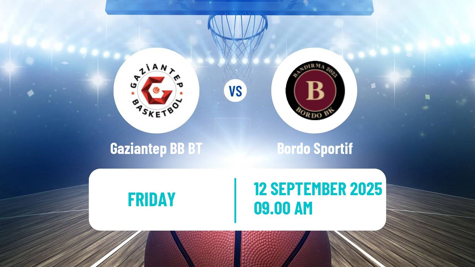 Basketball Club Friendly Basketball Gaziantep BB BT - Bordo Sportif