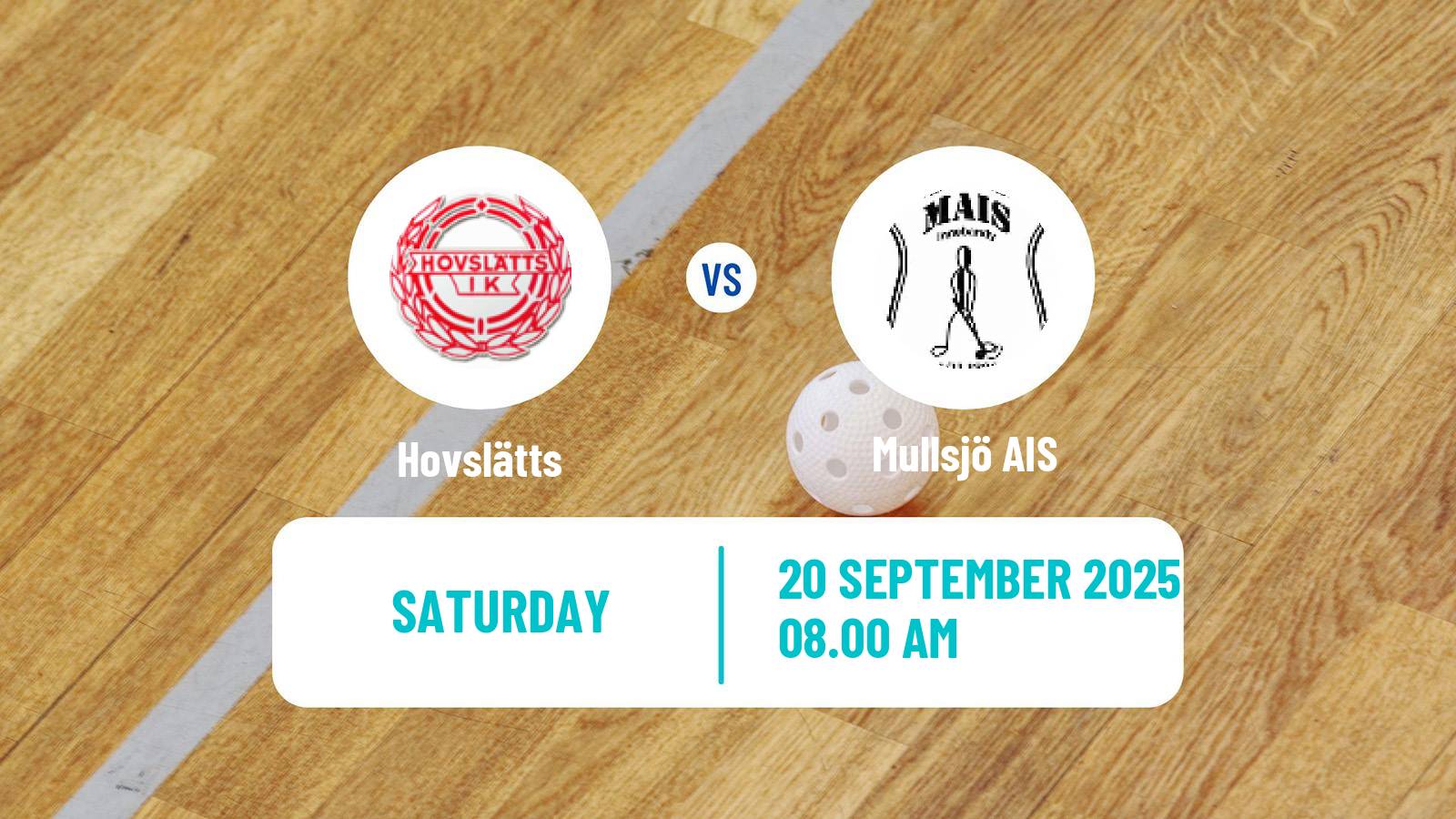 Floorball Swedish Superligan Floorball Hovslätts - Mullsjö AIS