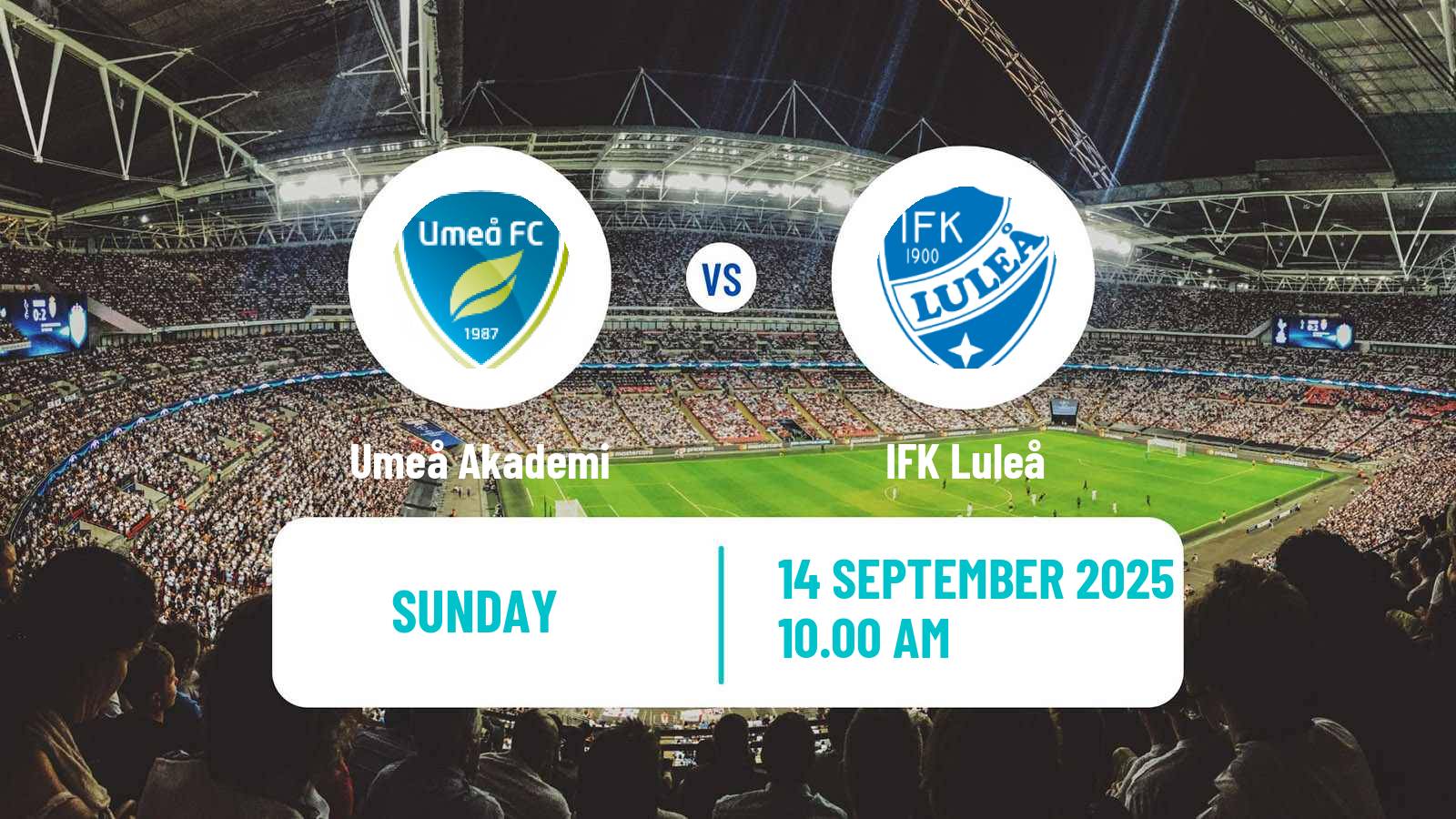 Football Swedish Division 2 - Norrland Umeå Akademi - Luleå