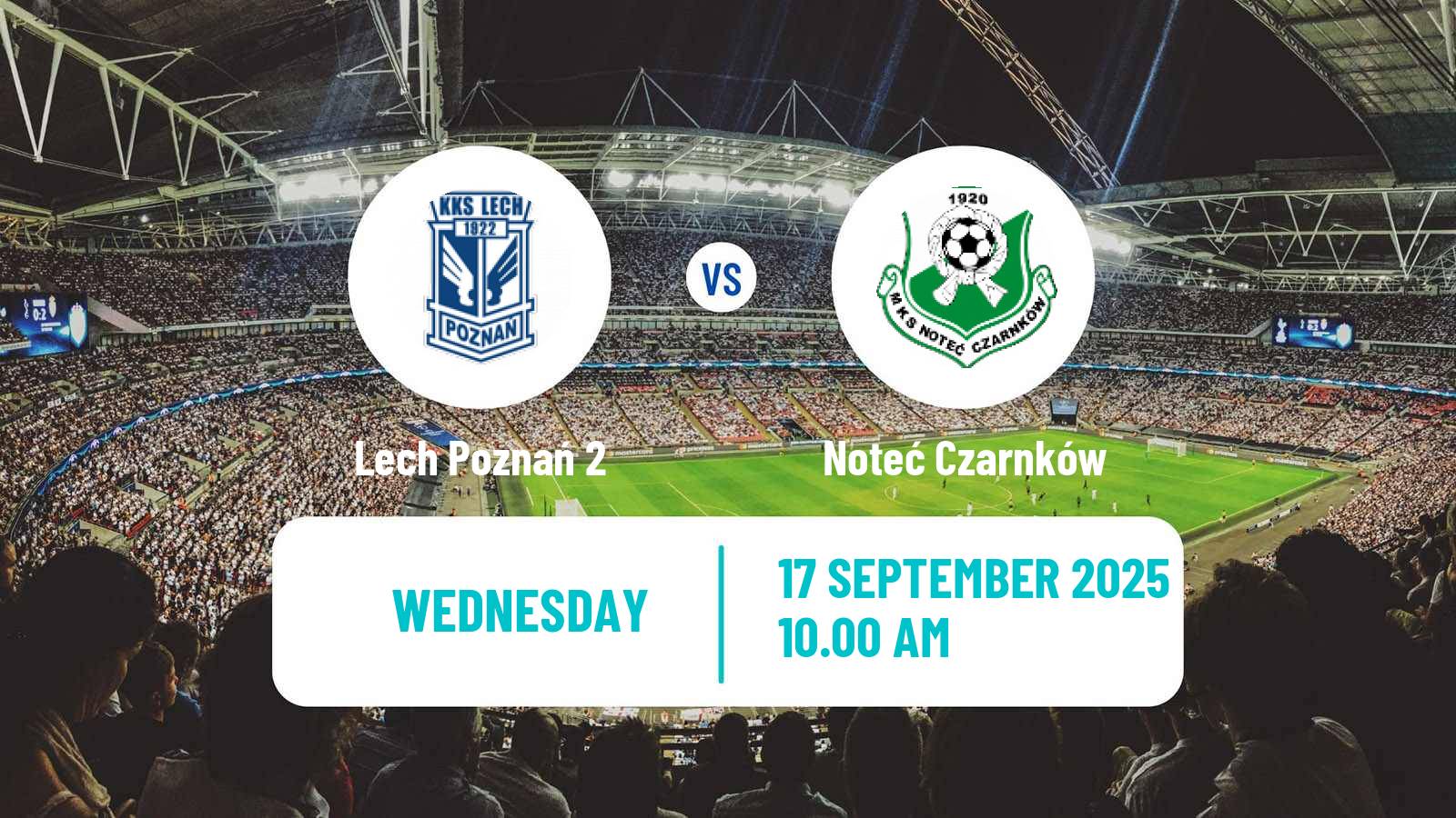 Football Polish Division 3 - Group II Lech Poznań 2 - Noteć Czarnków