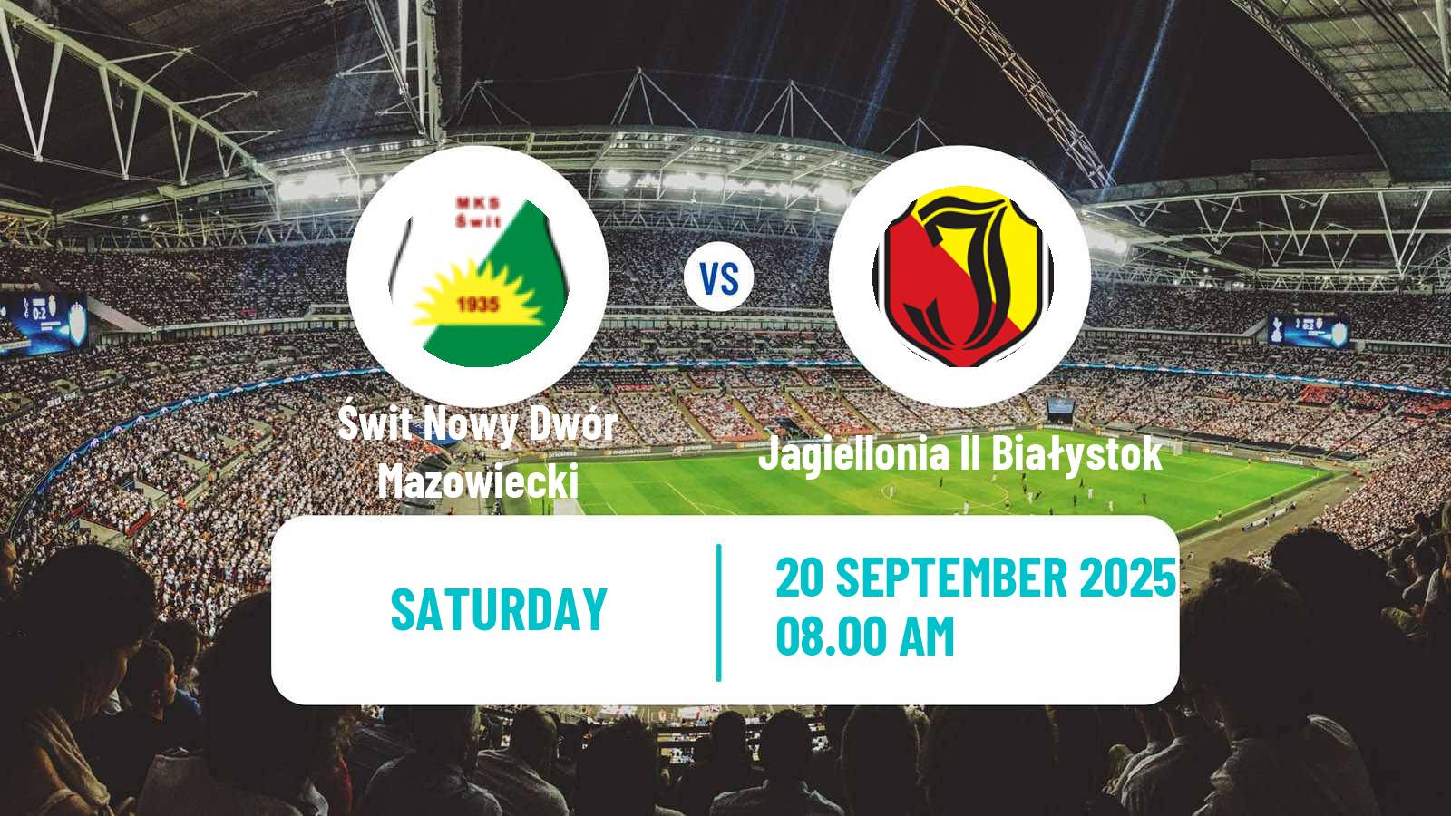 Football Polish Division 3 - Group I Świt Nowy Dwór Mazowiecki - Jagiellonia II Białystok