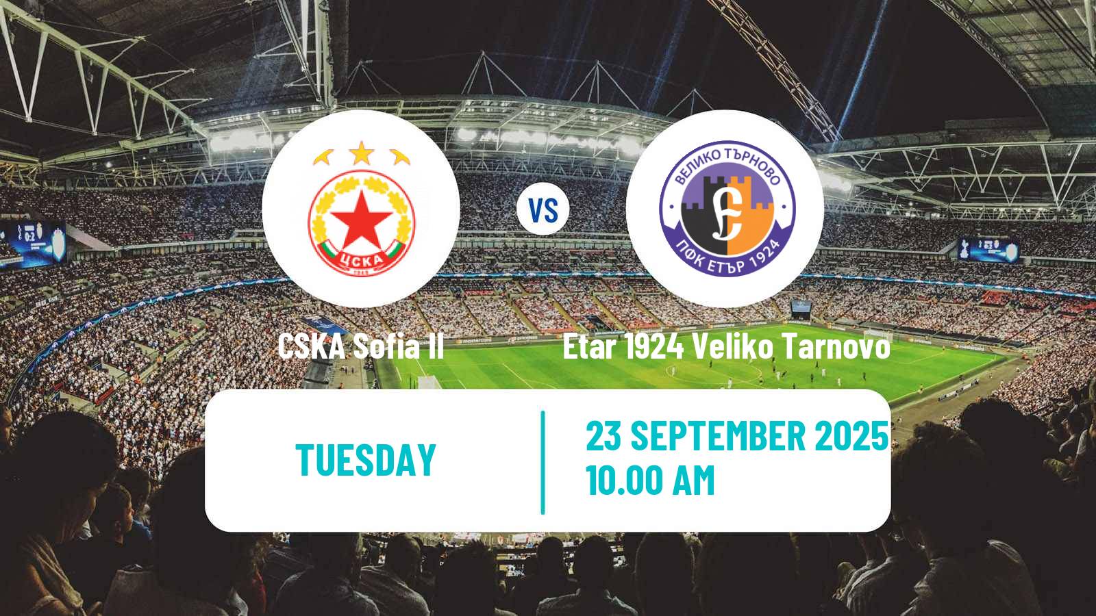 Football Bulgarian Vtora Liga CSKA Sofia II - Etar 1924 Veliko Tarnovo