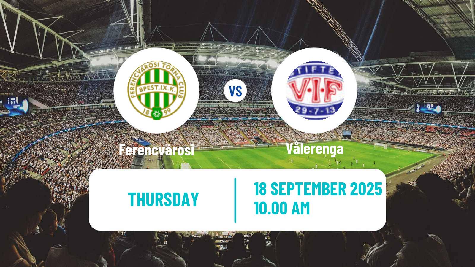 Football UEFA Champions League Women Ferencvárosi - Vålerenga