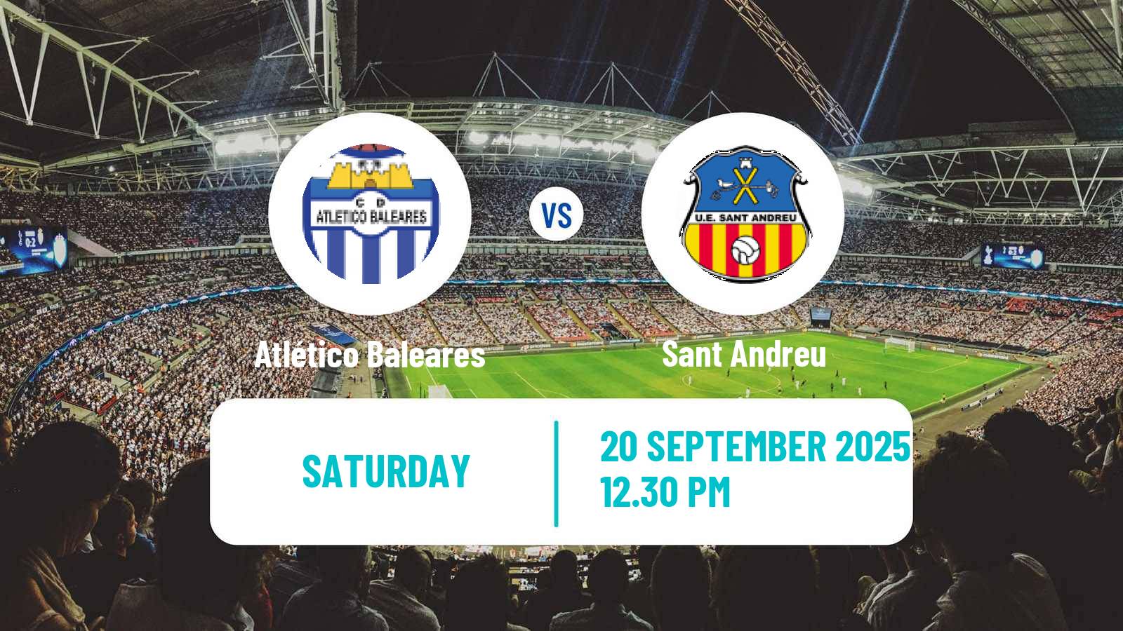 Football Spanish Segunda RFEF - Group 3 Atlético Baleares - Sant Andreu
