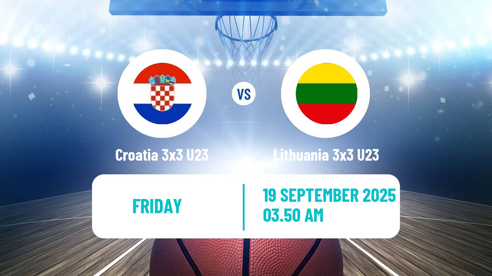 Basketball World Cup Basketball 3x3 U23 Croatia 3x3 U23 - Lithuania 3x3 U23