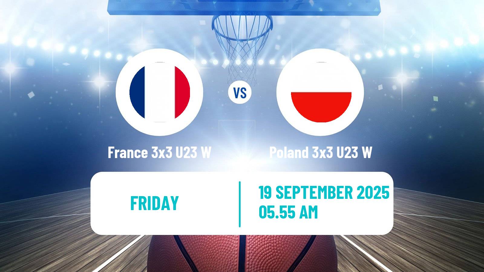 Basketball World Cup Basketball 3x3 U23 Women France 3x3 U23 W - Poland 3x3 U23 W