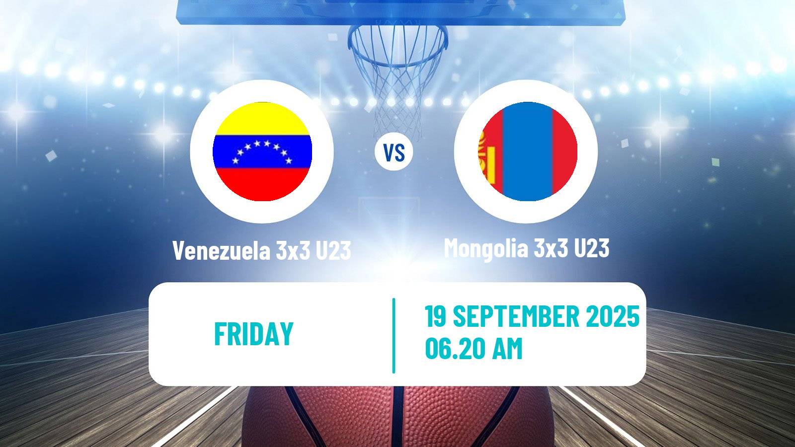 Basketball World Cup Basketball 3x3 U23 Venezuela 3x3 U23 - Mongolia 3x3 U23