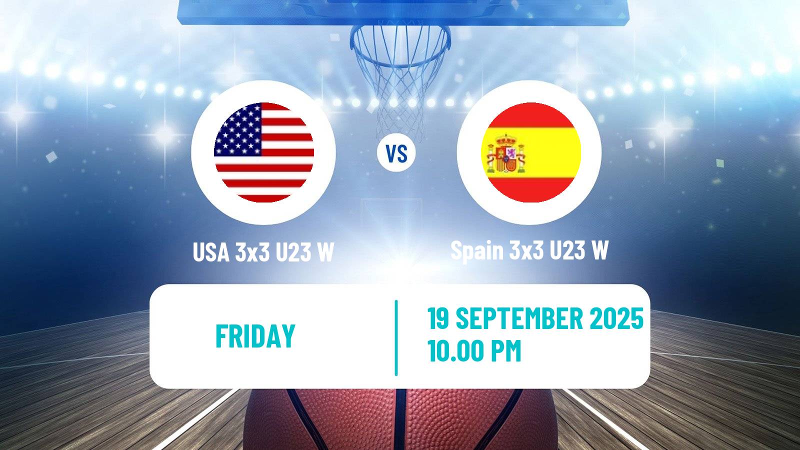 Basketball World Cup Basketball 3x3 U23 Women USA 3x3 U23 W - Spain 3x3 U23 W