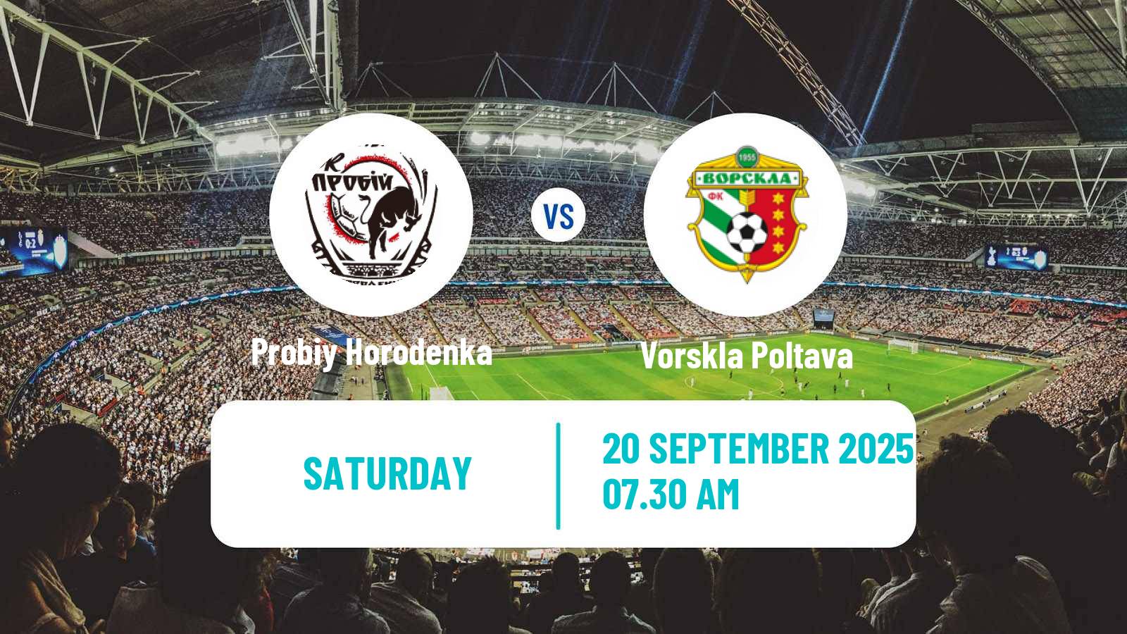 Football Ukrainian Persha Liga Probiy Horodenka - Vorskla Poltava