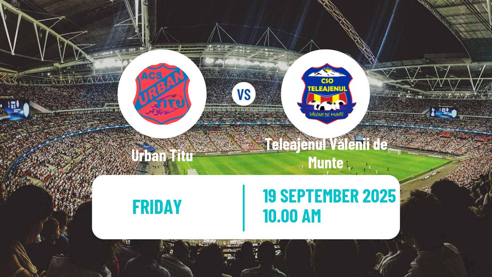 Football Romanian Liga 3 - Seria 4 Urban Titu - Teleajenul Vălenii de Munte