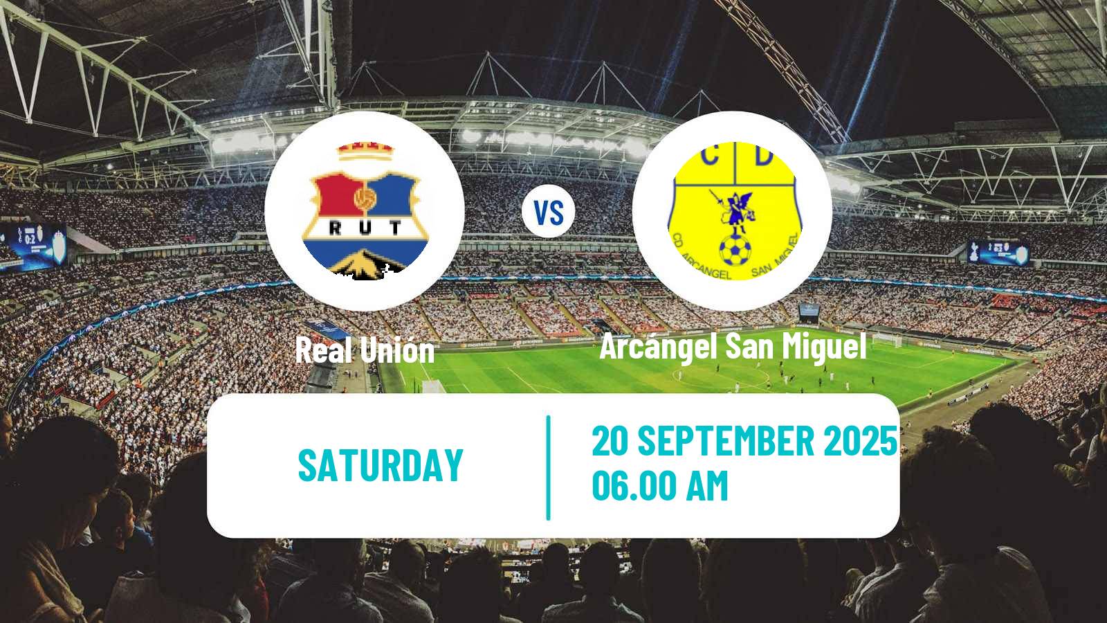Football Spanish Tercera RFEF - Group 12 Real Unión - Arcángel San Miguel