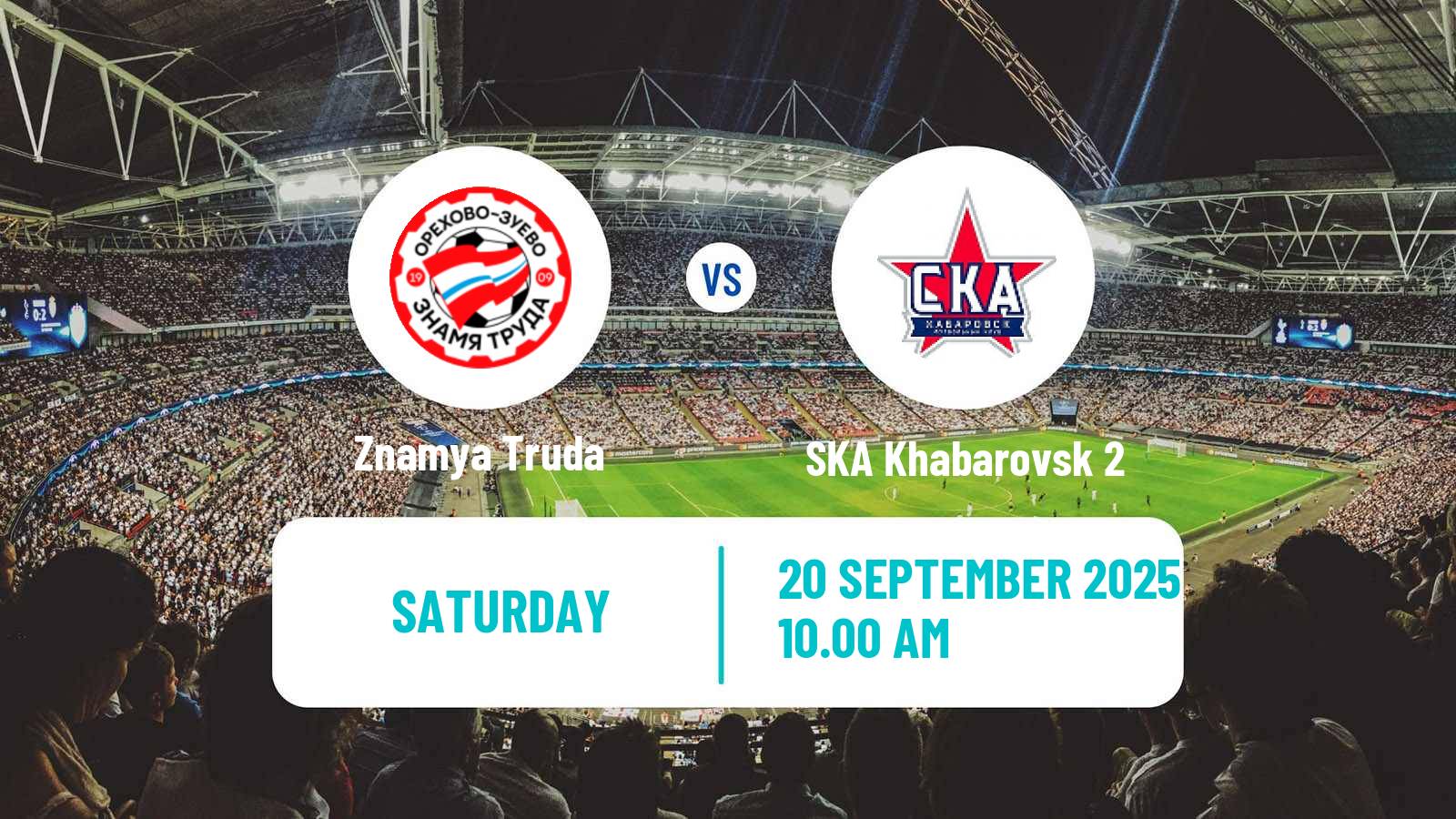 Football FNL 2 Division B Group 3 Znamya Truda - SKA Khabarovsk 2