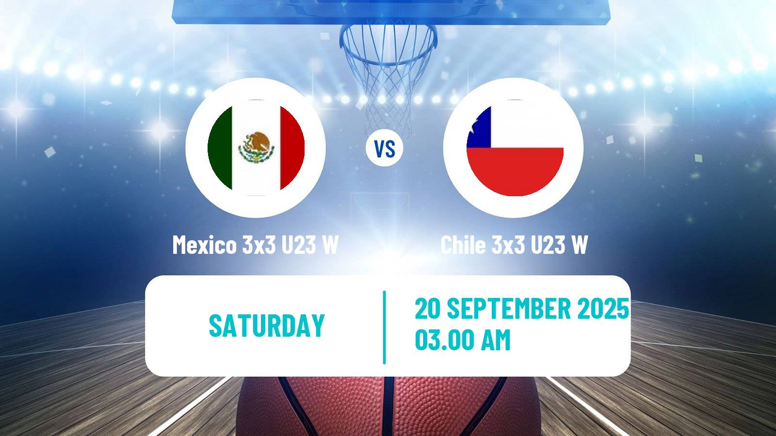 Basketball World Cup Basketball 3x3 U23 Women Mexico 3x3 U23 W - Chile 3x3 U23 W