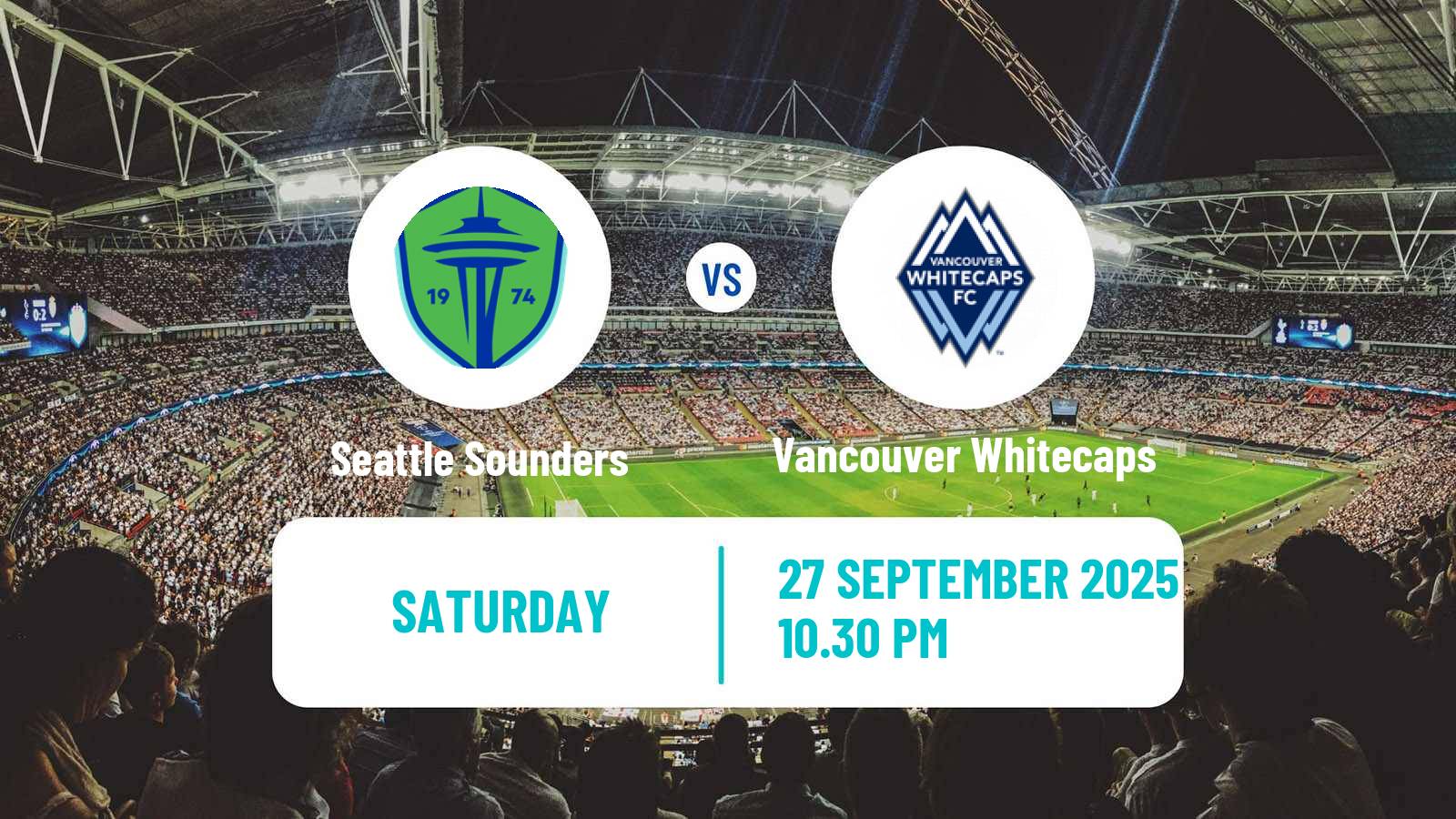 Football MLS Seattle Sounders - Vancouver Whitecaps
