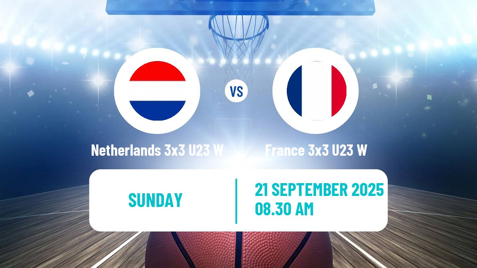 Basketball World Cup Basketball 3x3 U23 Women Netherlands 3x3 U23 W - France 3x3 U23 W