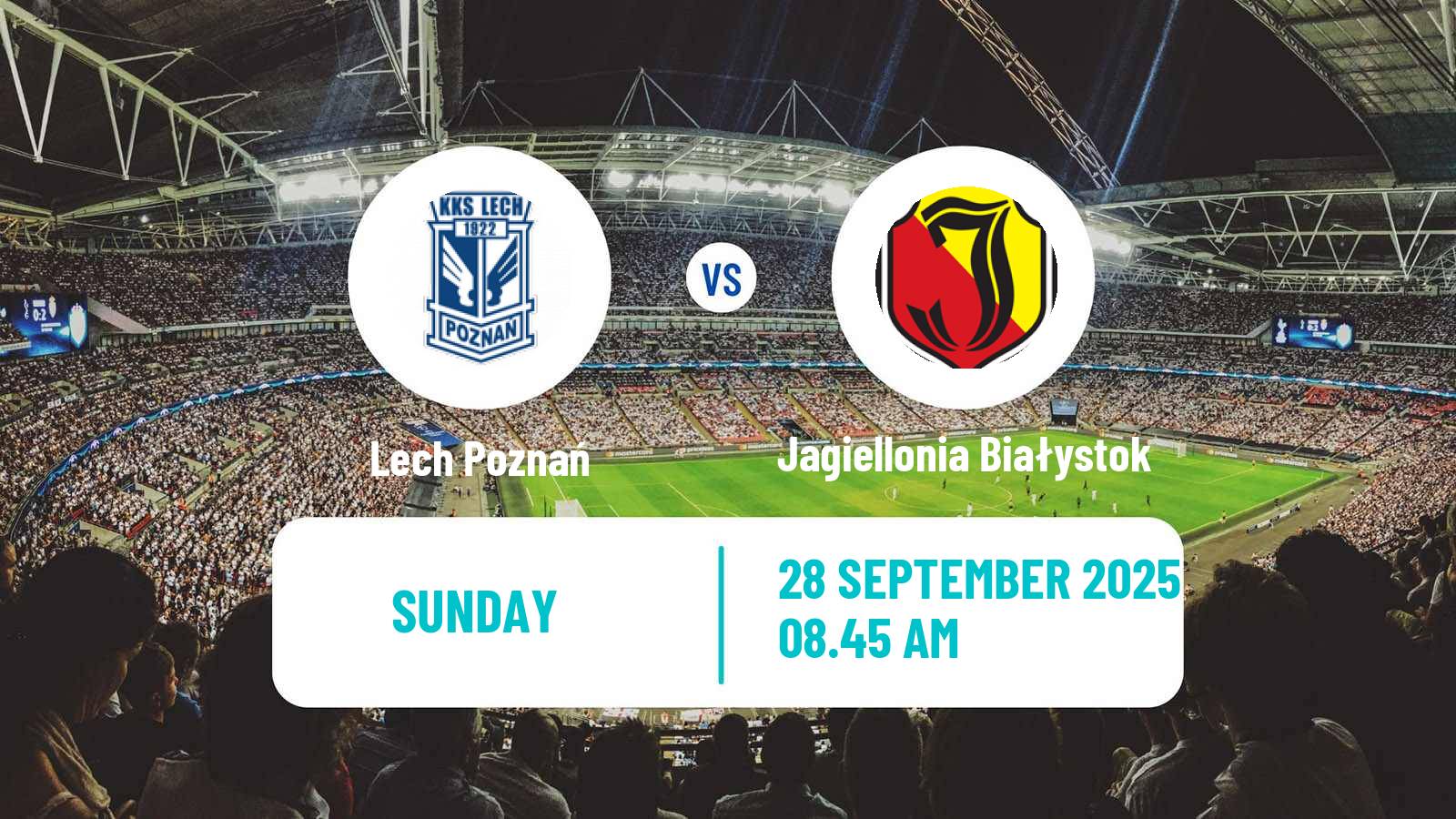Football Polish Ekstraklasa Lech Poznań - Jagiellonia Białystok
