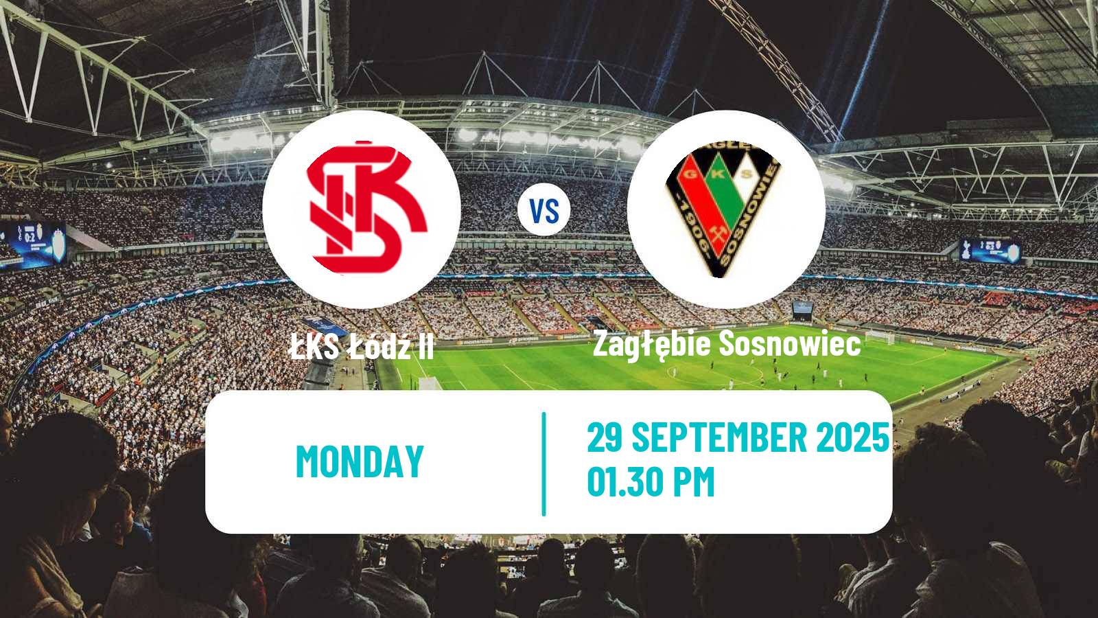 Football Polish Division 2 ŁKS Łódź II - Zagłębie Sosnowiec