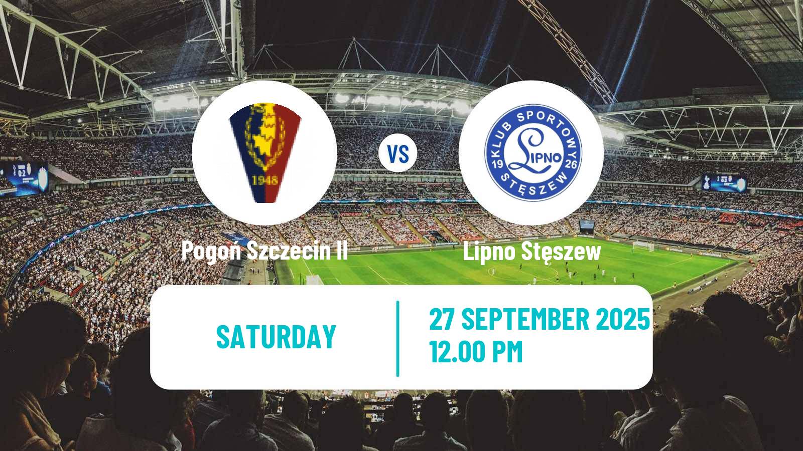 Football Polish Division 3 - Group II Pogoń Szczecin II - Lipno Stęszew