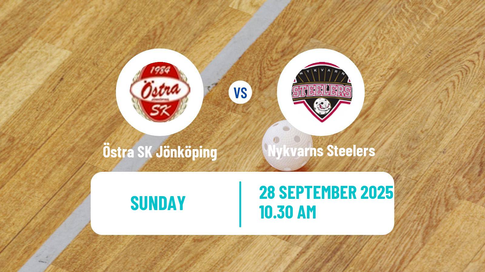 Floorball Swedish Superligan Floorball Östra SK Jönköping - Nykvarns Steelers