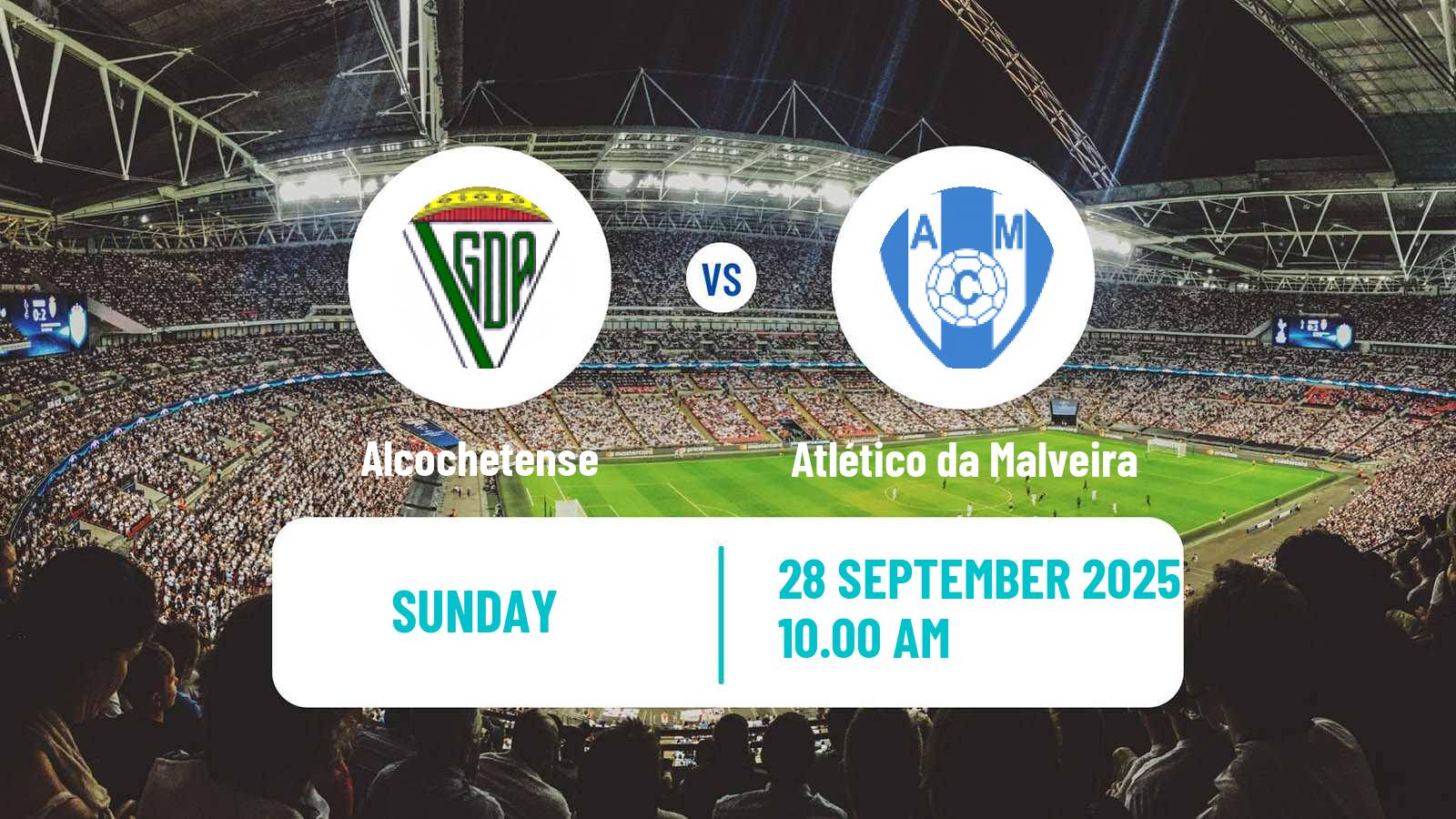 Football Campeonato de Portugal - Group D Alcochetense - Atlético da Malveira