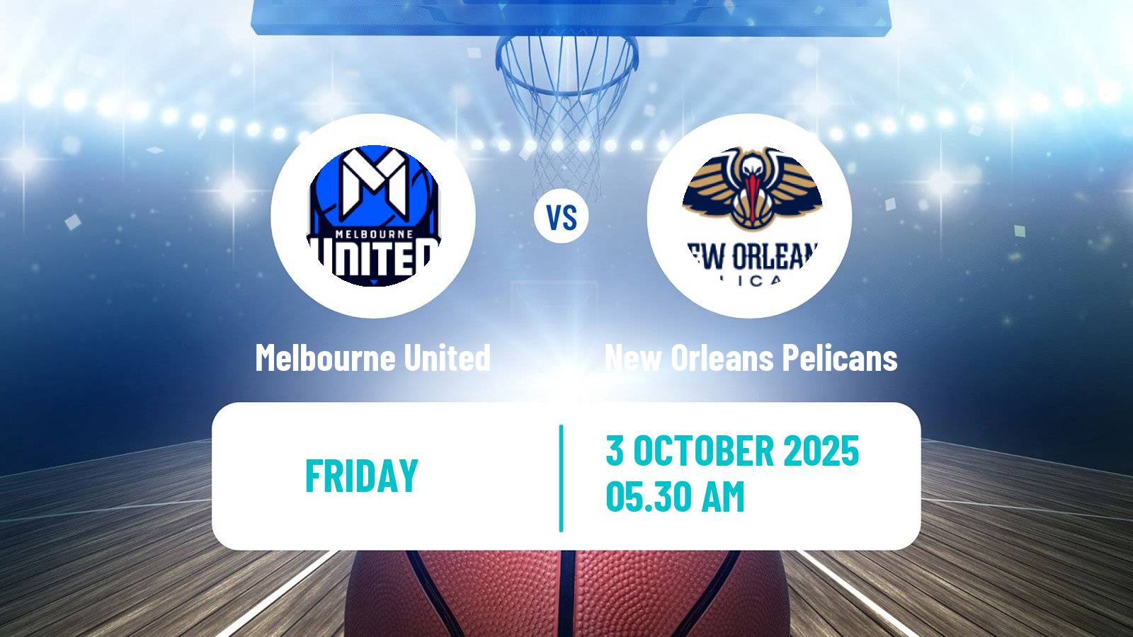 Basketball Club Friendly Basketball Melbourne United - New Orleans Pelicans