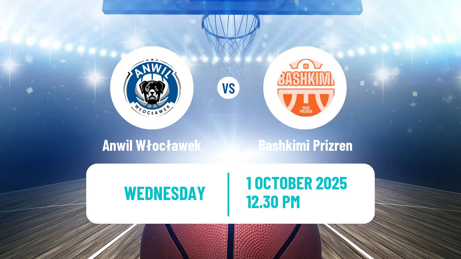 Basketball FIBA Europe Cup Anwil Włocławek - Bashkimi Prizren