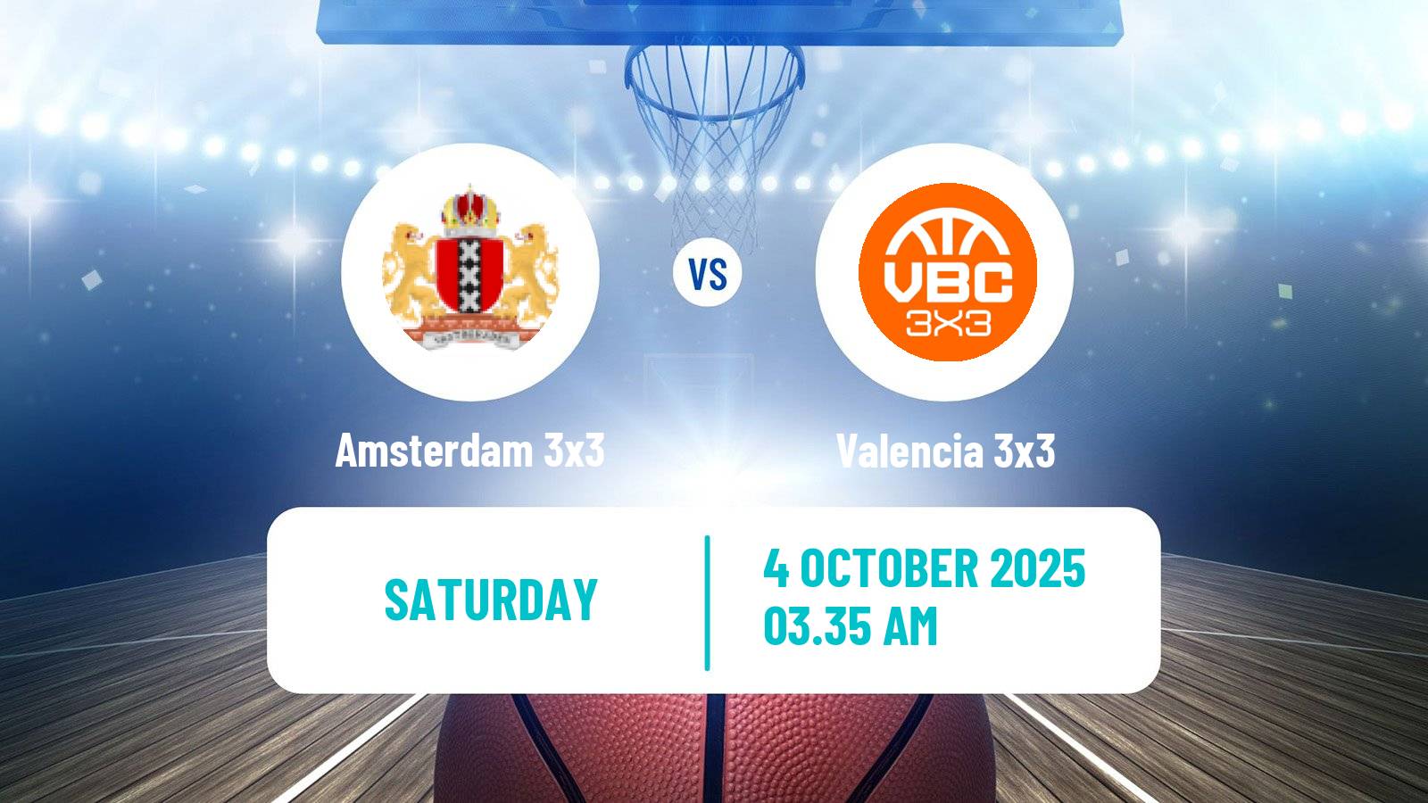 Basketball World Tour Shenzhen 3x3 Amsterdam 3x3 - Valencia 3x3