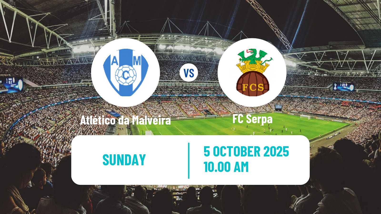 Football Campeonato de Portugal - Group D Atlético da Malveira - Serpa