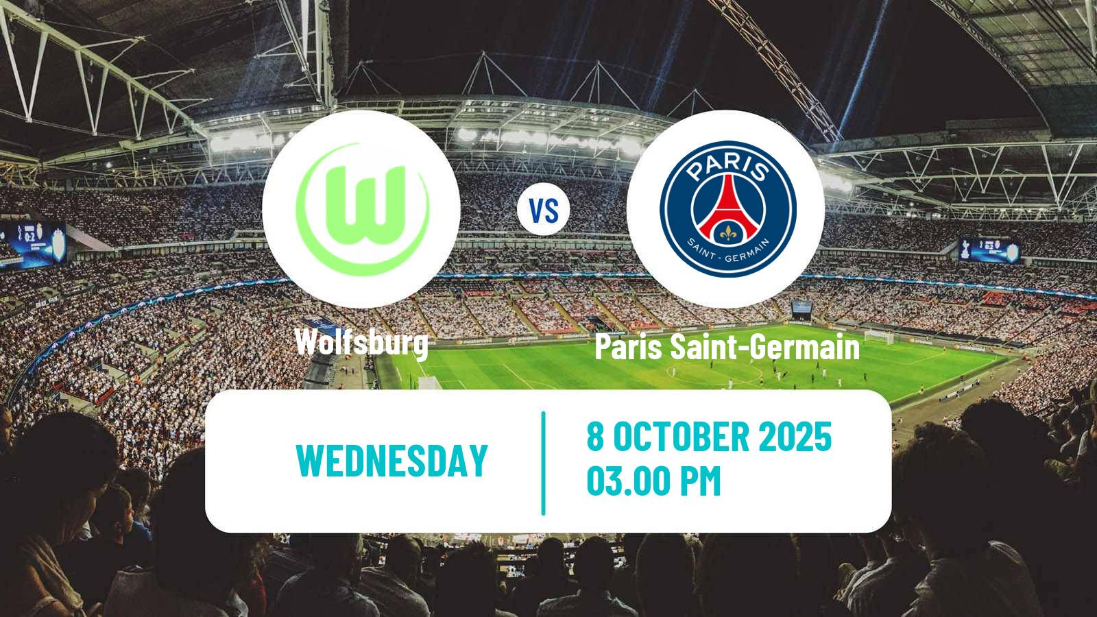 Football UEFA Champions League Women Wolfsburg - Paris Saint-Germain