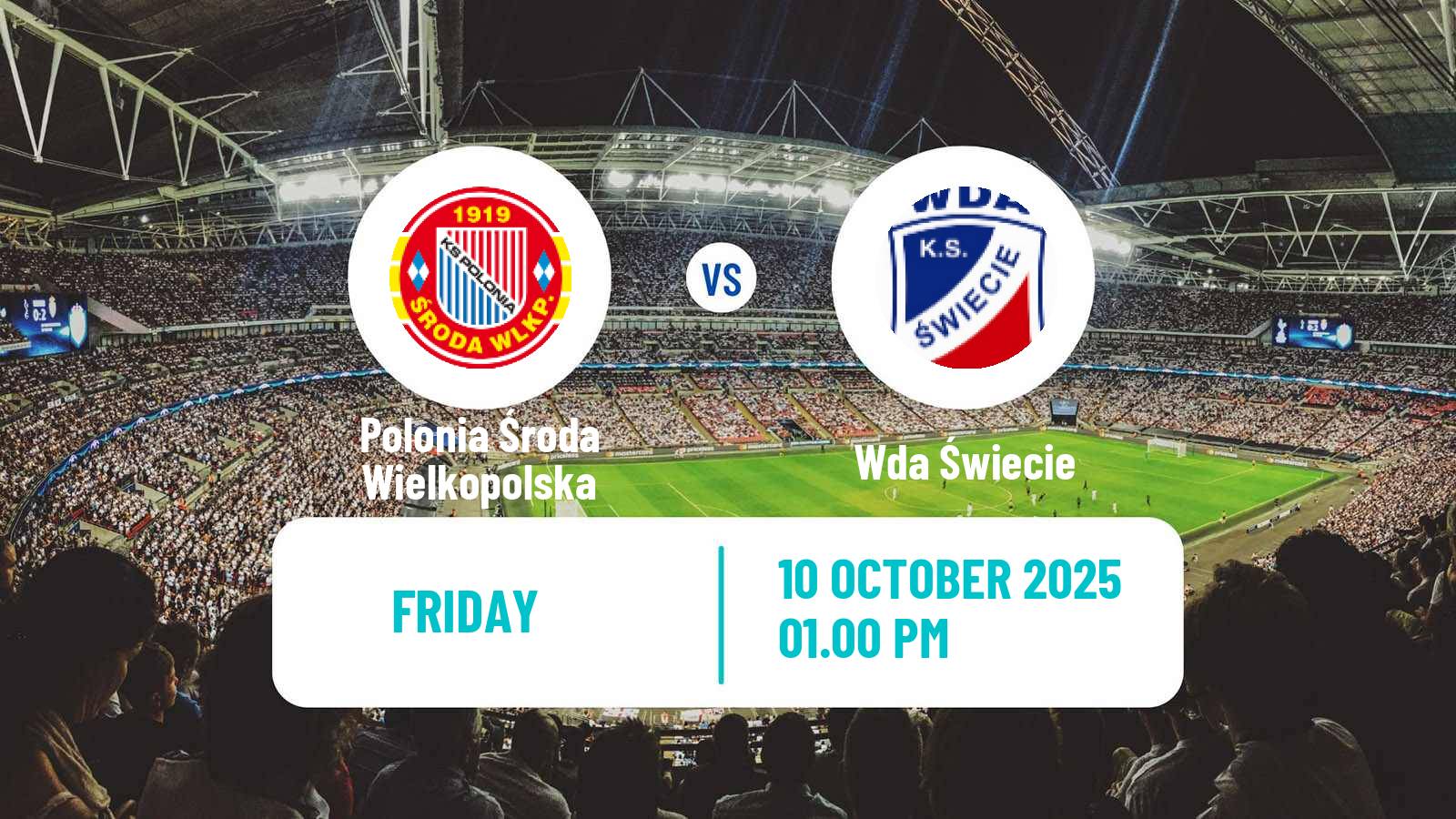 Football Polish Division 3 - Group II Polonia Środa Wielkopolska - Wda Świecie