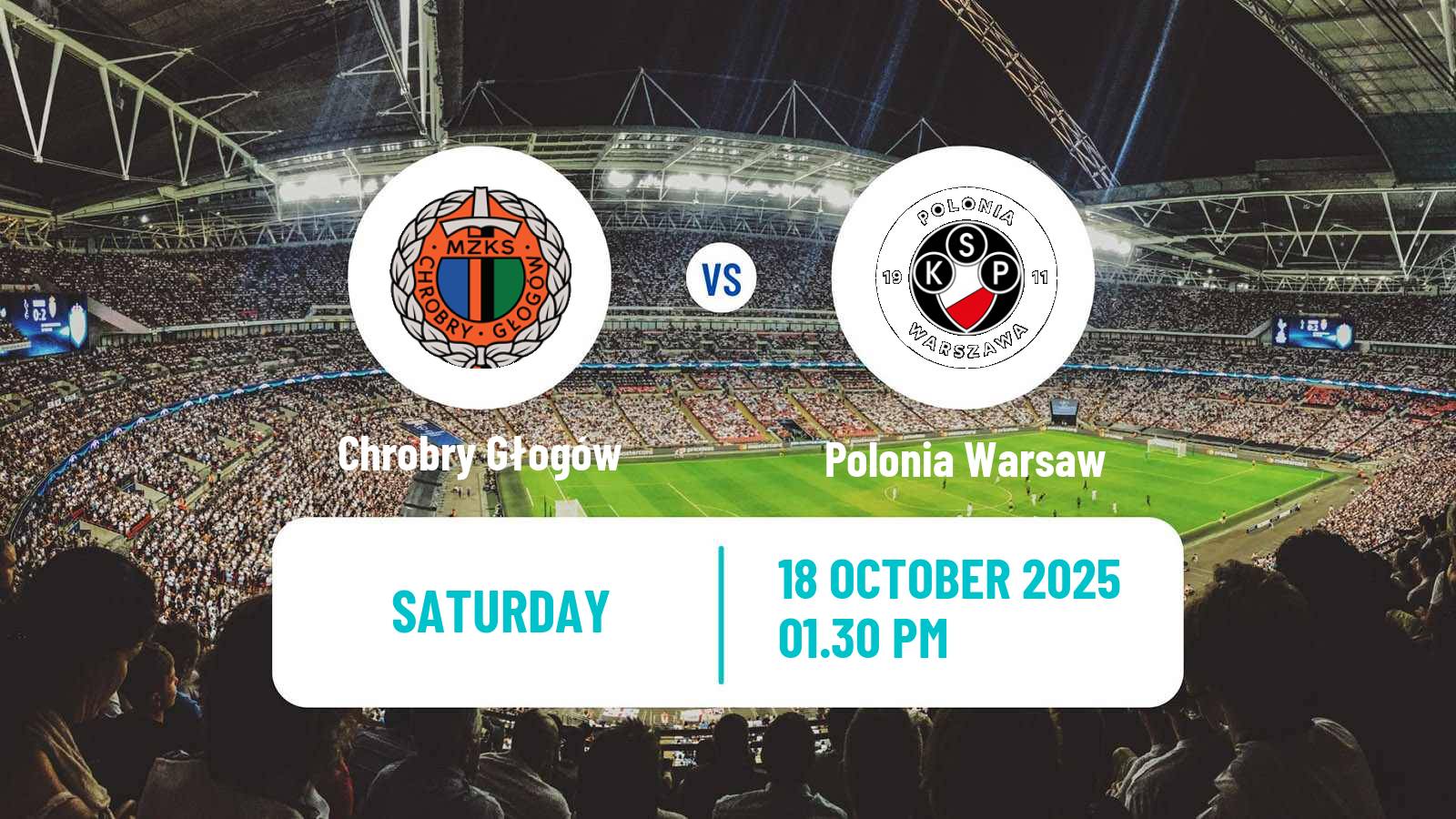 Football Polish Division 1 Chrobry Głogów - Polonia Warsaw