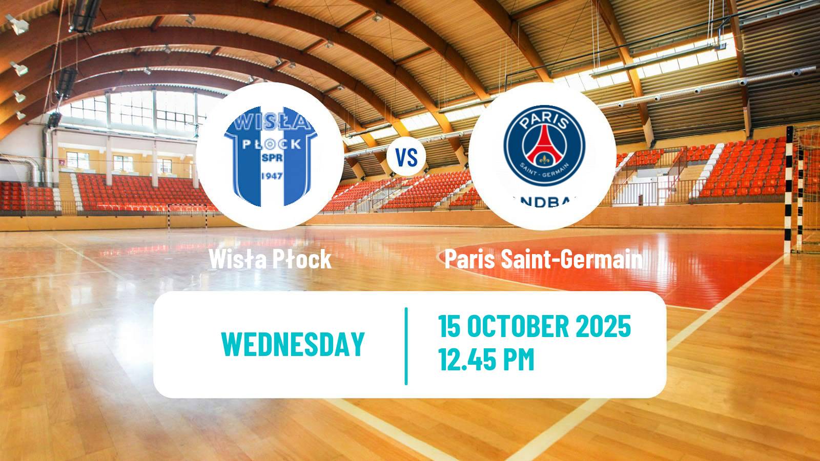 Handball EHF Champions League Wisła Płock - Paris Saint-Germain