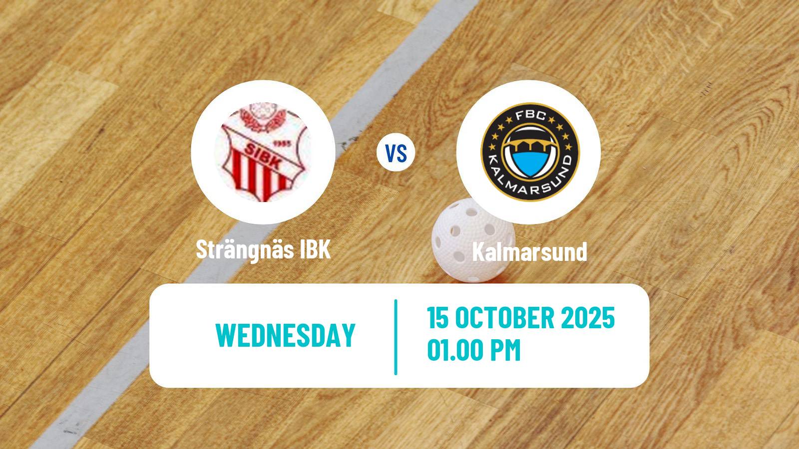 Floorball Swedish Superligan Floorball Strängnäs IBK - Kalmarsund