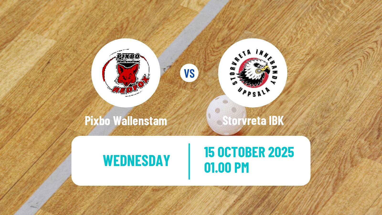Floorball Swedish Superligan Floorball Pixbo Wallenstam - Storvreta IBK