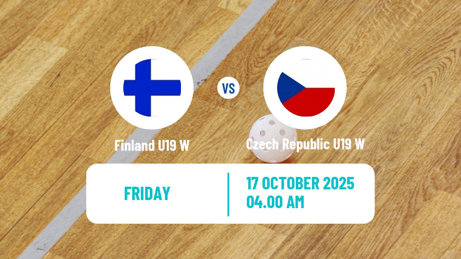 Floorball Euro Floorball Tour U19 Women Finland U19 W - Czech Republic U19 W