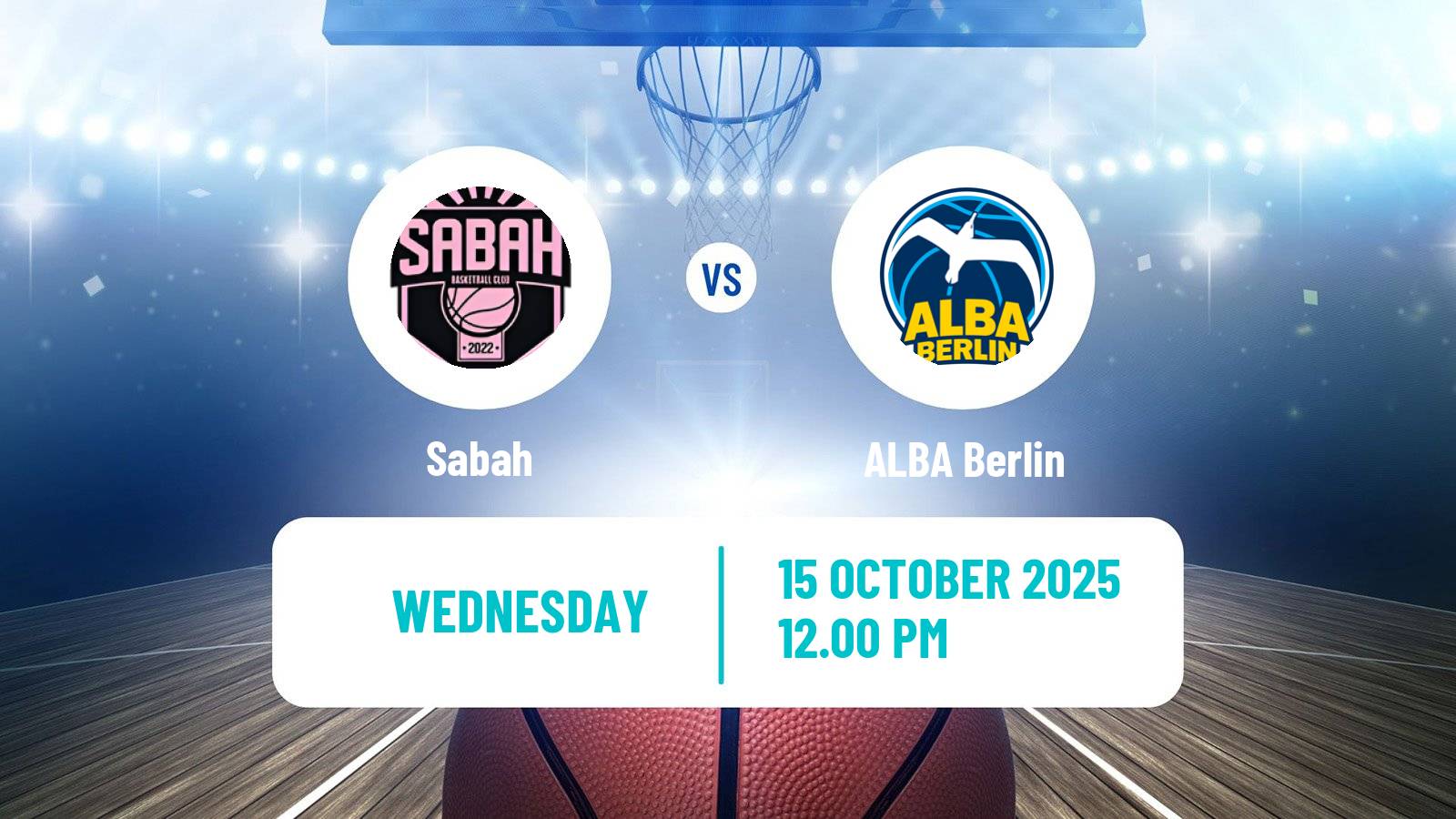 Basketball Champions League Basketball Sabah - ALBA Berlin