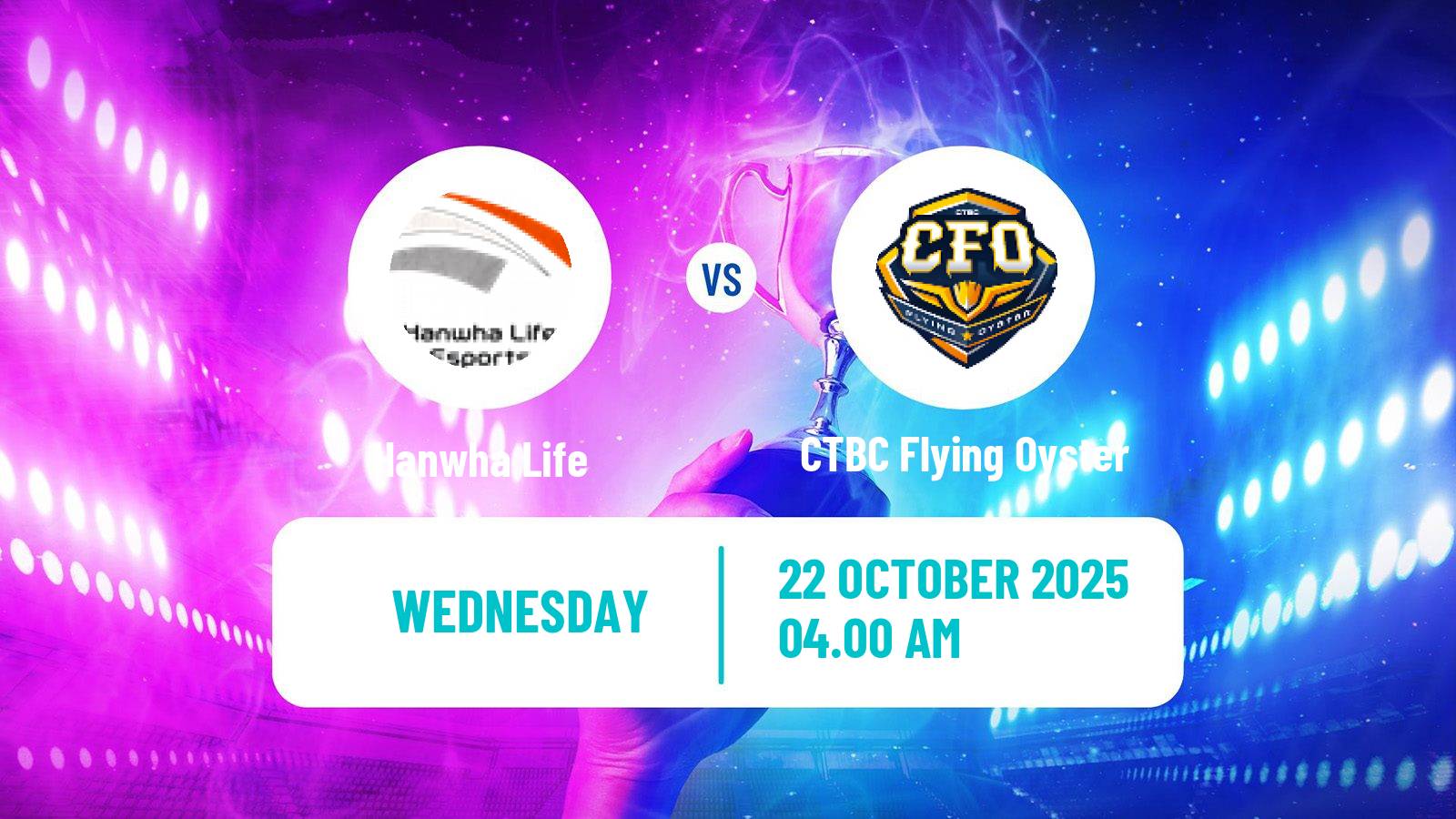 Esports League Of Legends World Championship Hanwha Life - CTBC Flying Oyster
