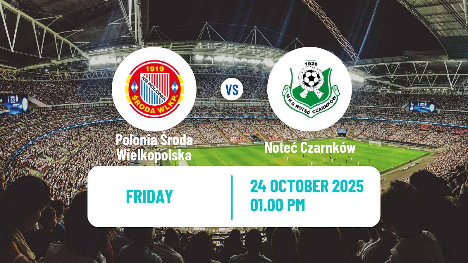 Football Polish Division 3 - Group II Polonia Środa Wielkopolska - Noteć Czarnków