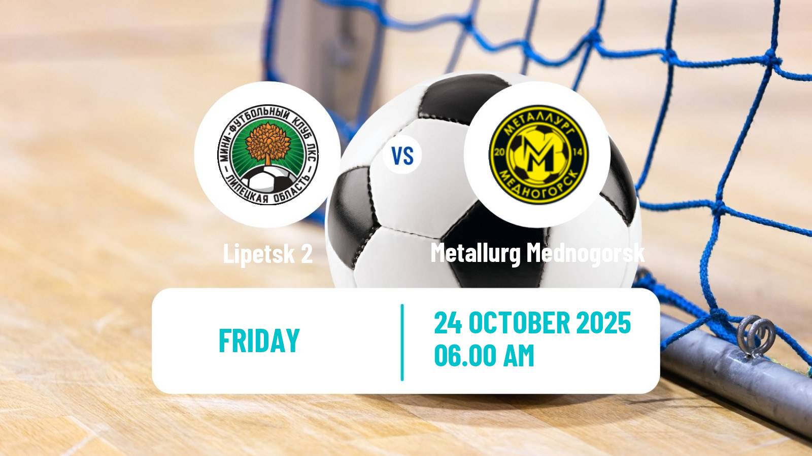 Futsal Russian Second Division Futsal Lipetsk 2 - Metallurg Mednogorsk Futsal Russian Second Division Futsal Lipetsk 2 - Metallurg Mednogorsk
