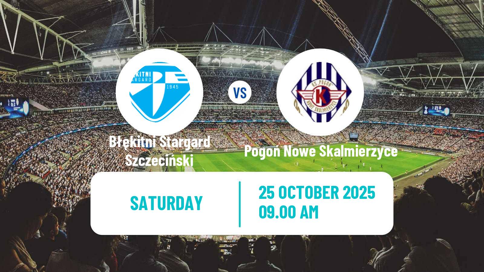 Football Polish Division 3 - Group II Błękitni Stargard Szczeciński - Pogoń Nowe Skalmierzyce