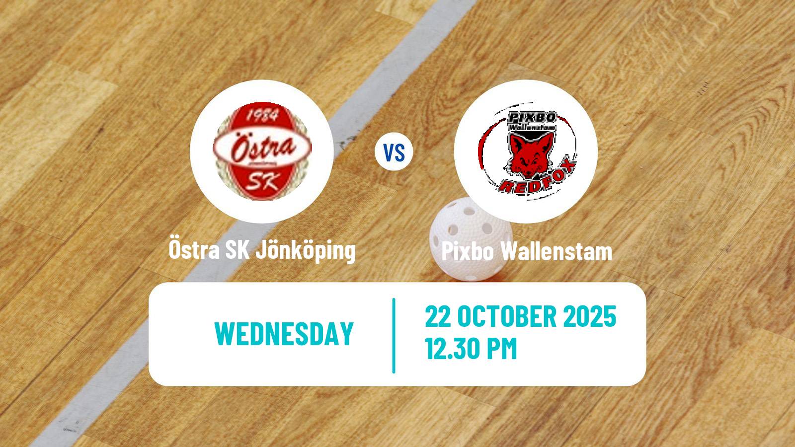 Floorball Swedish Cup Floorball Östra SK Jönköping - Pixbo Wallenstam